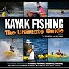 Kayak Fishing: The Ultimate Guide