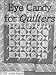 Eye Candy for Quilters