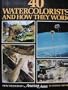 40 Watercolorists and How They Work ; From the Pages of American Artist