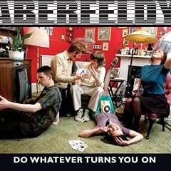 Do Whatever Turns You On