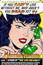 If You Can't Live Without Me, Why Aren't You Dead Yet?!