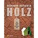 Holz: Was unsere Welt zusammenh�lt