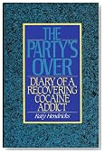 The Party's Over: The Diary of a Recovering Cocaine Addict