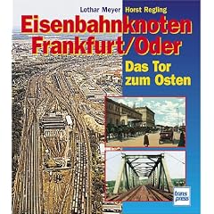 Eisenbahnknoten Frankfurt/ Oder. Das Tor zum Osten