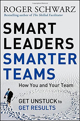 smart leaders smarter teams how you and your team get unstuck to get results