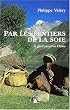 Par les sentiers de la soie. A pied jusqu'en Chine