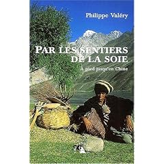 Par les sentiers de la soie. A pied jusqu'en Chine