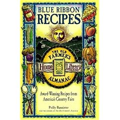 Blue Ribbon Recipes: Award-Winning Recipes from Americas Country Fairs (Old Farmer's Almanac , No 4)