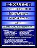 EZ Solutions - Test Prep Series - Math Review - Logic & Stats - GRE (Edition: Updated. Version: Revised. 2012)