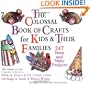 The Colossal Book of Crafts for Kids and Their Families: 247 Neat and Nifty Projects