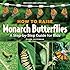How to Raise Monarch Butterflies: A Step-by-Step Guide for Kids (How It Works)