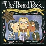 The Period Book: Everything You Don't Want to Ask (But Need to Know)