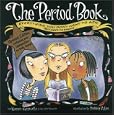 The Period Book, Updated Edition: Everything You Don't Want to Ask (But Need to Know)