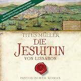 Die Jesuitin von Lissabon (2 MP3-CD) - Titus M�ller (Autor)
