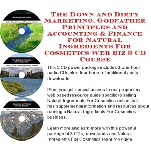 The Down and Dirty Marketing, Godfather Principles and Accounting & Finance for Natural Ingredients For Cosmetics Web Biz 3 CD Course (Audio CD) courses shop 