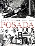 José Guadalupe Posada: 150 years / 150 años (Spanish Edition)