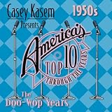 Casey Kasem: Top Ten - The 50's Doo Wop Years