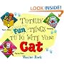 Totally Fun Things to Do with Your Cat (Play with Your Pet)