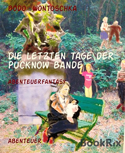 Die letzten Tage der Pucknow Bande: Abenteuerfantasy (German Edition)