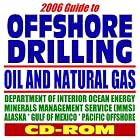 2006 Guide to Offshore Drilling: Oil and Natural Gas, Minerals Management Service, Outer... by U.S. Government