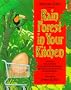 Rain Forest in Your Kitchen: The Hidden Connection Between Extinction And Your Supermarket