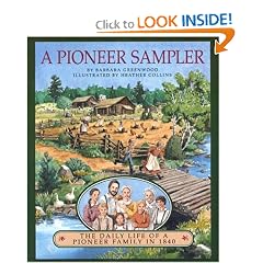 A Pioneer Sampler: The Daily Life of a Pioneer Family in 1840