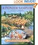 A Pioneer Sampler: The Daily Life of a Pioneer Family in 1840