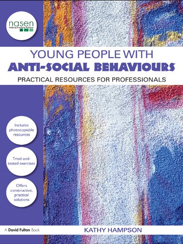 Young People with Anti-Social Behaviours: Practical Resources for Professionals (David Fulton / Nasen)