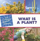 What is a Plant? (Junior 21st Century Library: Plants) Image of What is a Plant? (Junior 21st Century Library: Plants)