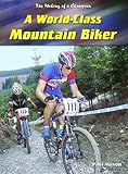 A world-class mountain biker
