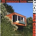 Archi pas ch�re : 20 maisons bois