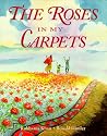 The Roses in My Carpets