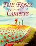 The Roses in My Carpets