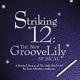 Striking 12: The New GrooveLily Musical