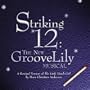 Striking 12: The New GrooveLily Musical (2004 New York Cast)