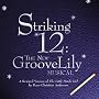 Striking 12: The New GrooveLily Musical
