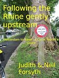 Following the Rhine gently upstream, Rotterdam to Basel, a Cycle Tourist's Guide