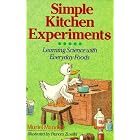 Simple Kitchen Experiments: Learning Science With Everyday Foods by  Muriel Mandell and Frances W. Zweifel
