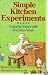Simple Kitchen Experiments: Learning Science With Everyday Foods