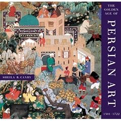 The Golden Age of Persian Art 1501-1722