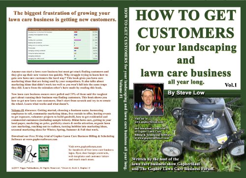 How to get customers for your landscaping and lawn care business all year long. Vol. 1 How to get customers for your landscaping and lawn care business all year long. Vol. 1