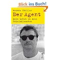 Der Agent: Mein Leben in drei Geheimdiensten