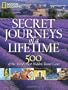 Secret Journeys of a Lifetime: 500 of the World's Best Hidden Travel Gems