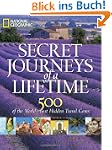 Secret Journeys of a Lifetime: 500 of...