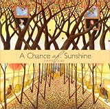 A Chance of Sunshine (Creative Editions)