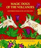 Magic Dogs of the Volcanoes/Los perros magicos de los volcanos