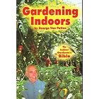 Click here to buy Gardening Indoors: The Indoor Gardener's Bible by George Van Patten.