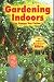 Book Gardening Indoors: The Indoor Gardener's Bible