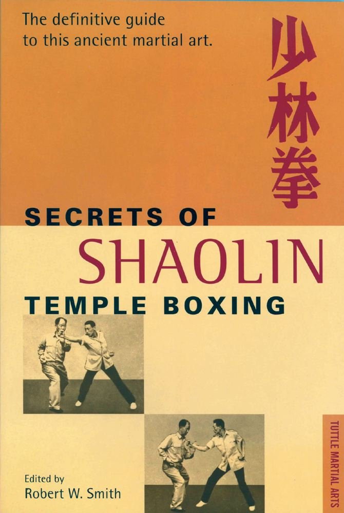 Secrets of Shaolin Temple Boxing: Robert Smith: 9780804816304 ...