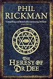 The heresy of Dr Dee : being edited from the most private documents of Dr John Dee, astrologer and consultant to Queen Elizabeth